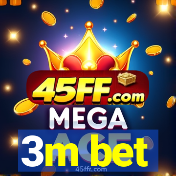 3m bet